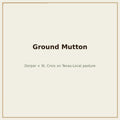 Ground mutton, Dorper x St. Croix — Base Camp Farm & Ranch