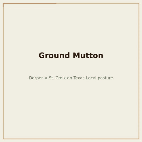 Ground mutton, Dorper x St. Croix — Base Camp Farm & Ranch