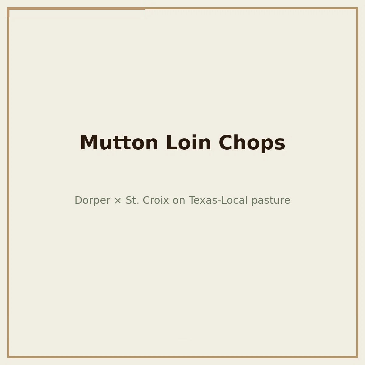 Mutton loin chops, Dorper x St. Croix — Base Camp Farm & Ranch