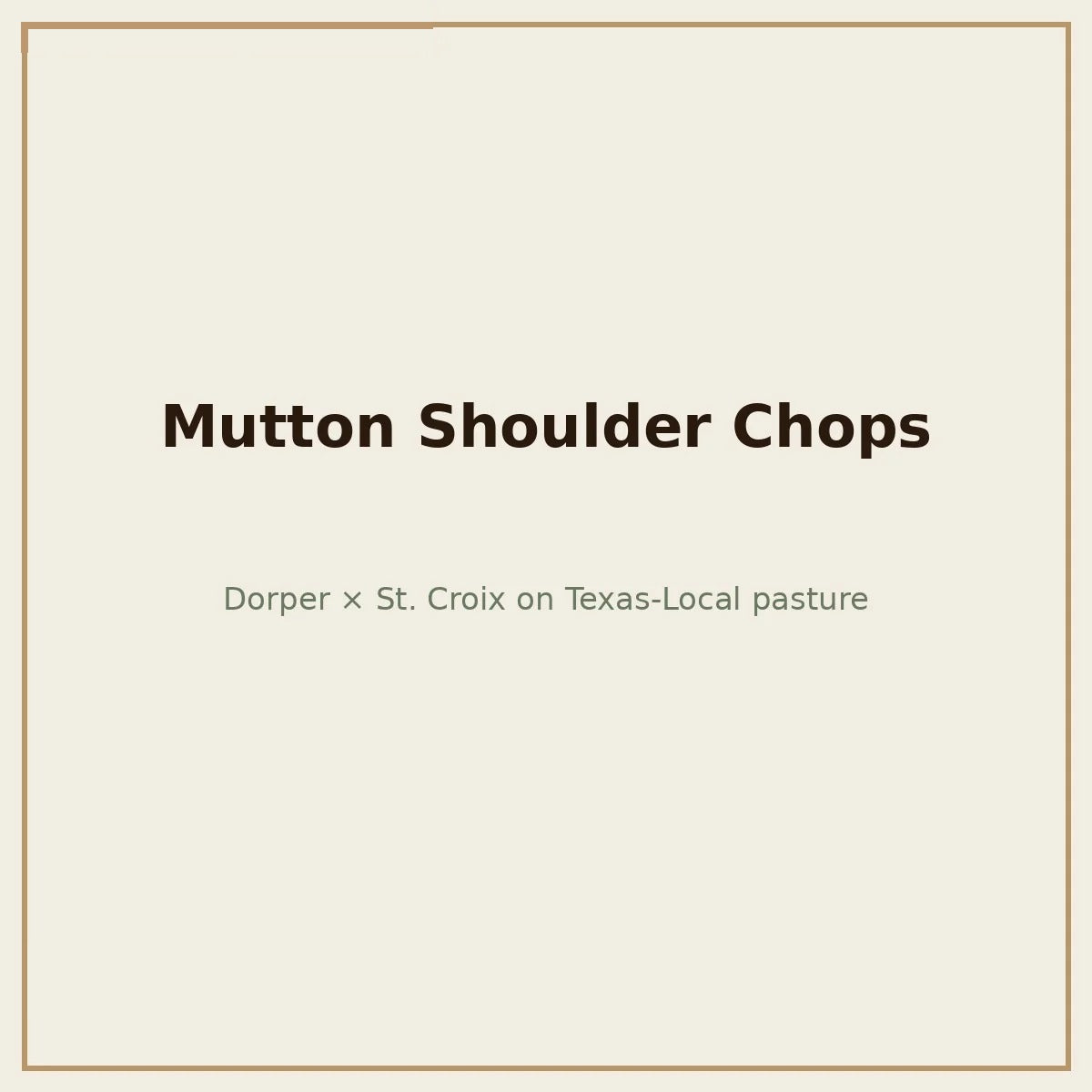 Mutton shoulder chops, Dorper x St. Croix — Base Camp Farm & Ranch