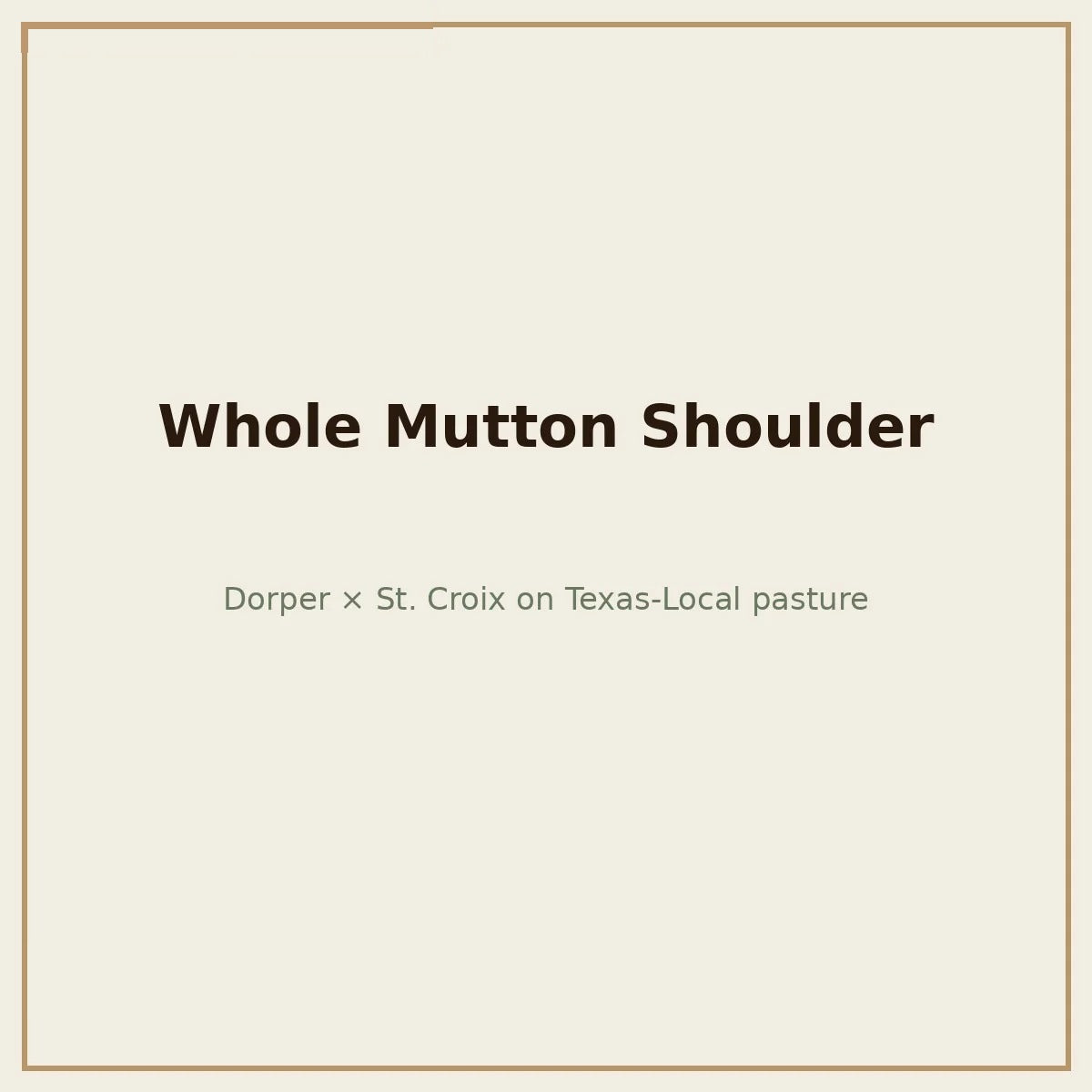 Whole bone-in mutton shoulder, Dorper x St. Croix — Base Camp Farm & Ranch