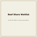 Beef Share harvest waitlist — South Poll cattle, Base Camp Farm & Ranch