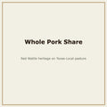 Whole Pork Share deposit — Red Wattle heritage, Base Camp Farm & Ranch