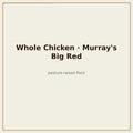 Whole pasture-raised Murray's Big Red chicken — Base Camp Farm & Ranch
