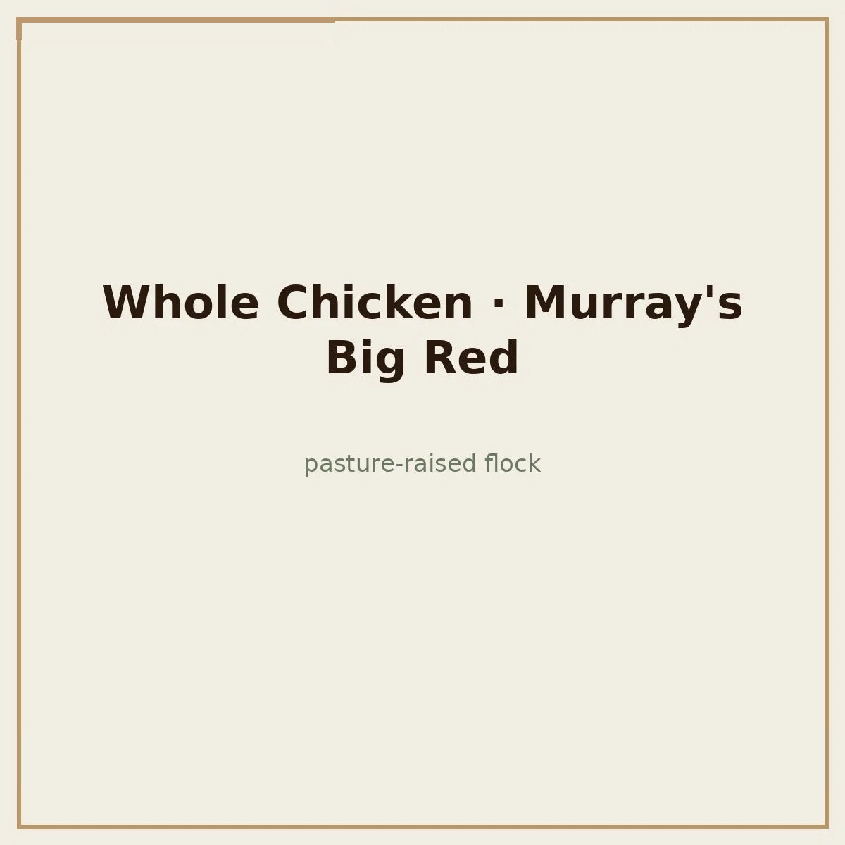Whole pasture-raised Murray's Big Red chicken — Base Camp Farm & Ranch